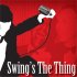 Swing’s the thing